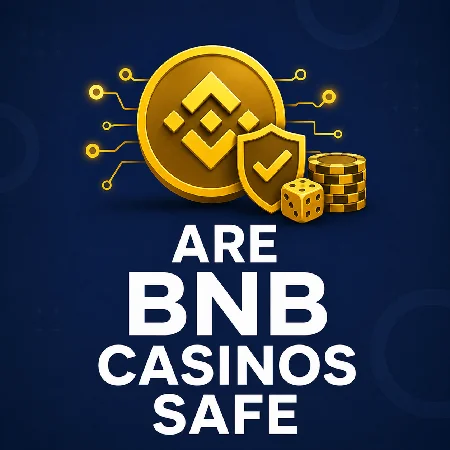 How to Tell If a BNB Casino Is Safe
